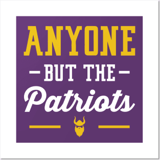 Anyone But The Patriots - Minnesota Posters and Art